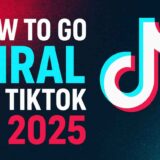 How to Go Viral on tiktok in 2025